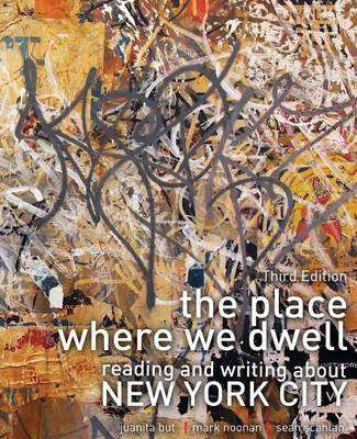 The Place Where We Dwell: Reading and Writing about New York City(English, Paperback, But Juanita)