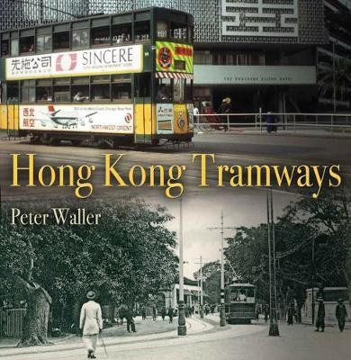 The Tramways of Hong Kong(English, Paperback, Waller Peter)