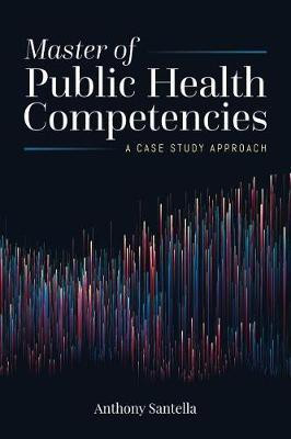 Master of Public Health Competencies: A Case Study Approach(English, Paperback, Santella Anthony J.)