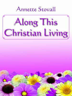 Along This Christian Living(English, Paperback, Stovall Annette)