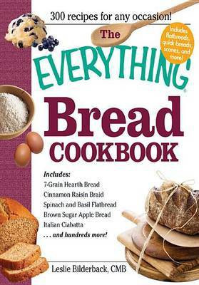 The Everything Bread Cookbook(English, Electronic book text, Bilderback Leslie)