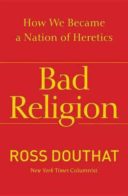 Bad Religion(English, Electronic book text, Douthat Ross)