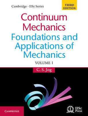 Continuum Mechanics: Volume 1(English, Hardcover, Jog C. S.)