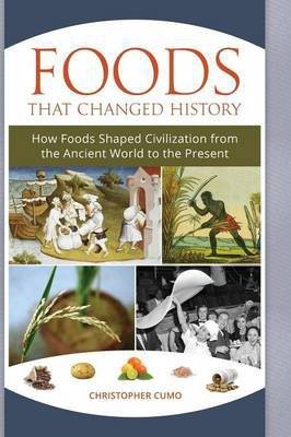 Foods That Changed History(English, Hardcover, Cumo Christopher)