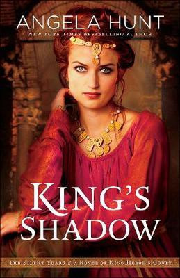 King`s Shadow - A Novel of King Herod`s Court(English, Paperback, Hunt Angela)