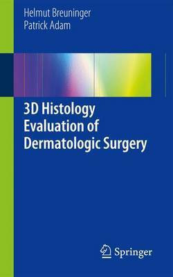 3D Histology Evaluation of Dermatologic Surgery(English, Electronic book text, Breuninger Helmut)