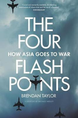 The Four Flashpoints: How Asia Goes to War(English, Paperback, Taylor Brendan)
