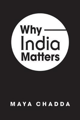 Why India Matters(English, Hardcover, Chadda Maya)