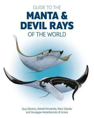 Guide to the Manta and Devil Rays of the World(English, Paperback, Stevens Guy)