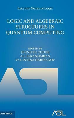 Logic and Algebraic Structures in Quantum Computing(English, Hardcover, unknown)