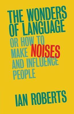 The Wonders of Language(English, Paperback, Roberts Ian)