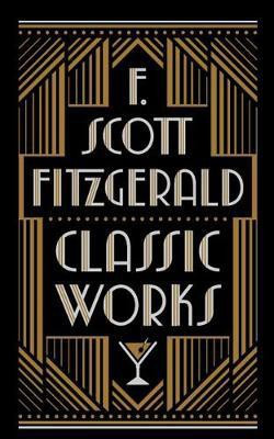 F. Scott Fitzgerald: Classic Works(English, Hardcover, Fitzgerald F. Scott)