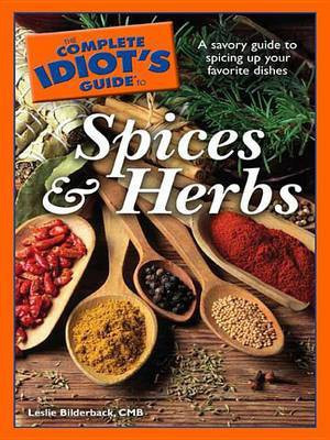 The Complete Idiot's Guide to Spices and Herbs(English, Electronic book text, Bilderback Cmb Leslie)
