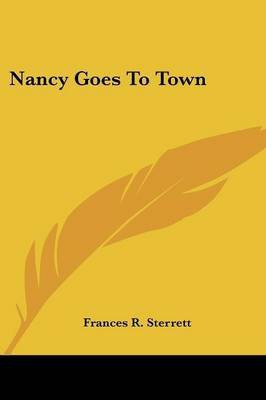 Nancy Goes To Town(English, Paperback, Sterrett Frances R)
