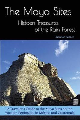 The Maya Sites - Hidden Treasures of the Rain Forest(English, Paperback, Schoen Christian)