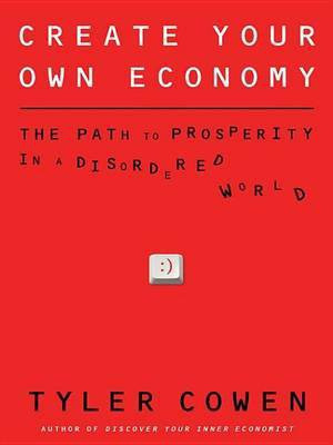 Create Your Own Economy(English, Electronic book text, Cowen Tyler)