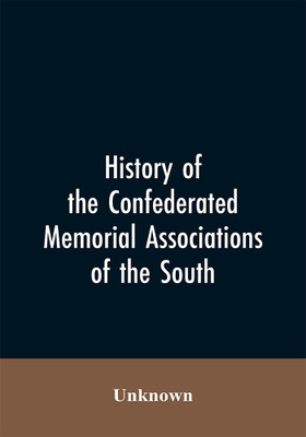 History of the confederated memorial associations of the South(English, Paperback, unknown)