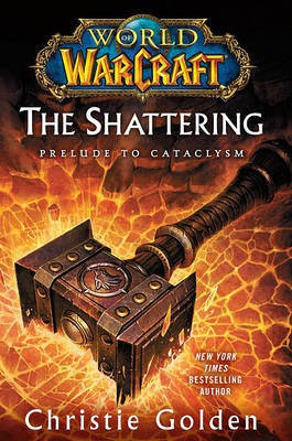 World of Warcraft: The Shattering(English, Electronic book text, Golden Christie)