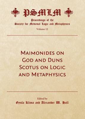 Maimonides on God and Duns Scotus on Logic and Metaphysics (Volume 12(English, Hardcover, unknown)