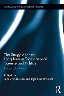 The Struggle for the Long-Term in Transnational Science and Politics(English, Electronic book text, unknown)