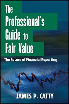 The Professional's Guide to Fair Value(English, Electronic book text, Catty James P.)