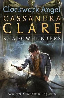 The Infernal Devices 1: Clockwork Angel(English, Electronic book text, Clare Cassandra)