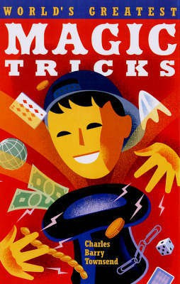 World's Greatest Magic Tricks(English, Paperback, Townsend Charles Barry)