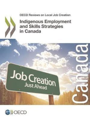 Indigenous employment and skills strategies in Canada(English, Paperback, Organisation for Economic Co-operation, Development)