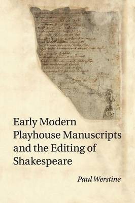 Early Modern Playhouse Manuscripts and the Editing of Shakespeare(English, Paperback, Werstine Paul PhD.)