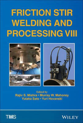 Friction Stir Welding and Processing VIII(English, Hardcover, unknown)