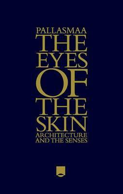 The Eyes of the Skin(English, Electronic book text, Pallasmaa Juhani)