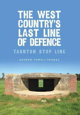 The West Country's Last Line of Defence(English, Paperback, Powell-Thomas Andrew)