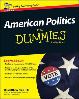 American Politics For Dummies, UK Edition(English, Paperback, Hill Matthew Alan)