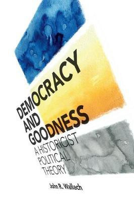 Democracy and Goodness(English, Paperback, Wallach John R.)