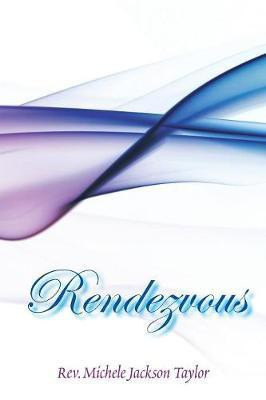 Rendezvous(English, Paperback, Taylor Michele Jackson REV)