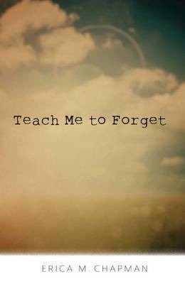 Teach Me to Forget(English, Electronic book text, Chapman Erica M.)