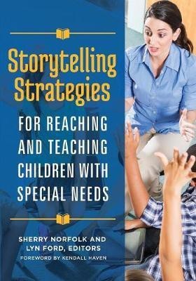 Storytelling Strategies for Reaching and Teaching Children with Special Needs(English, Paperback, unknown)