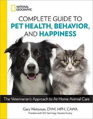 National Geographic Complete Guide to Pet Health, Behavior, and Happiness(English, Paperback, Weitzman Gary)