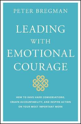 Leading With Emotional Courage(English, Electronic book text, Bregman Peter)