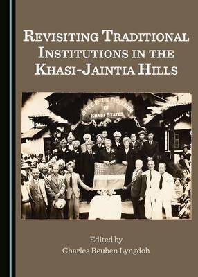 Revisiting Traditional Institutions in the Khasi-Jaintia Hills(English, Hardcover, unknown)