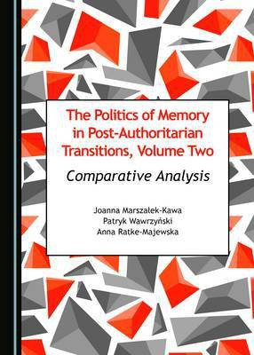 The Politics of Memory in Post-Authoritarian Transitions, Volume Two(English, Hardcover, Marszalek-Kawa Joanna)