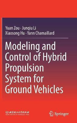 Modeling and Control of Hybrid Propulsion System for Ground Vehicles(English, Hardcover, Zou Yuan)