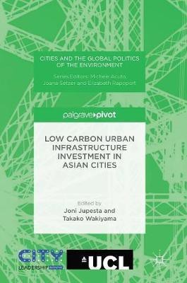 Low Carbon Urban Infrastructure Investment in Asian Cities(English, Hardcover, unknown)