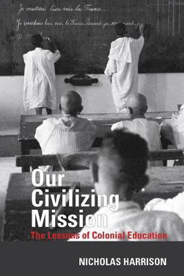 Our Civilizing Mission(English, Hardcover, Harrison Nicholas)