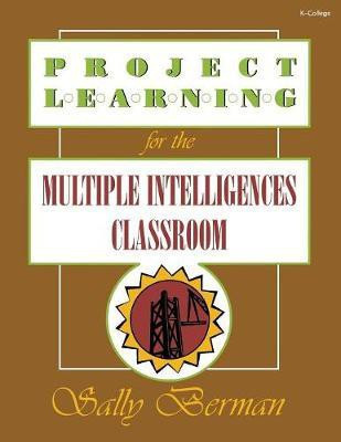 Project Learning for the Multiple Intelligences Classroom(English, Paperback, Berman Sally)