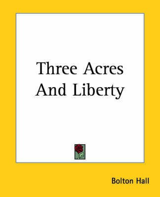 Three Acres And Liberty(English, Paperback, Hall Bolton)