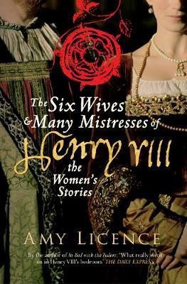 The Six Wives & Many Mistresses of Henry VIII(English, Electronic book text, Licence Amy)