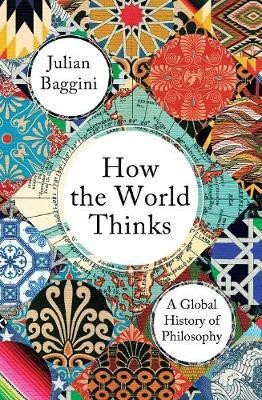 How the World Thinks(English, Paperback, Baggini Julian)