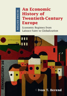 An Economic History of Twentieth-Century Europe(English, Paperback, Berend Ivan T.)