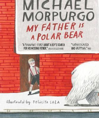 My Father Is a Polar Bear(English, Paperback, Morpurgo Michael Sir)